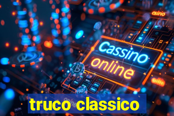 truco classico